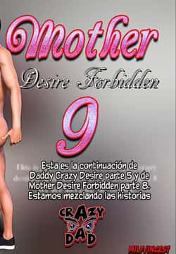 Mother, Desire Forbidden 9 - CrazyDad3D Cómic porno Mother, Desire Forbidden 9 - CrazyDad3D en español